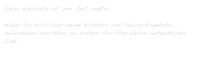 Diese Webseite ist zur Zeit inaktiv

Wenn Sie sich über meine Arbeiten und Sevice-Angebote informieren möchten, so nutzen Sie bitte diesen untenstehen Link:

www.plekHaus.berlin